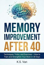 Memory Improvement After 40 by K.S. Van