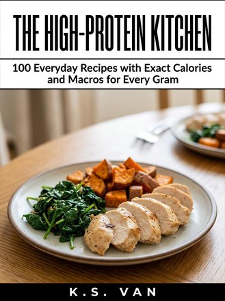 The High-Protein Kitchen by K.S. Van