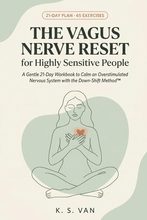 The Vagus Nerve Reset for Highly Sensitive People by K.S. Van
